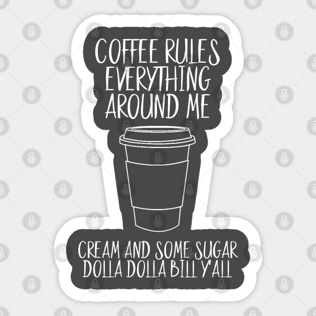 CREAM Coffee Rules Everything Around Me Coffee Sticker